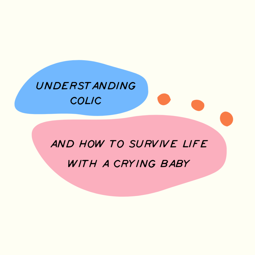 Understanding colic and how to survive life with a crying baby